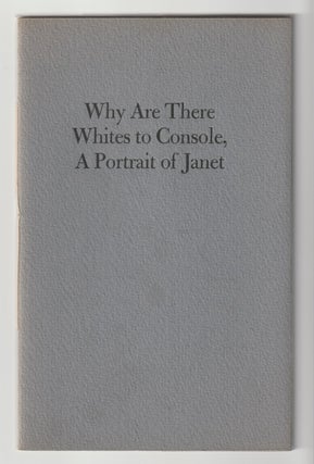 Item #10058 WHY ARE THERE WHITES TO CONSOLE, A PORTRAIT OF JANET. Gertrude Stein