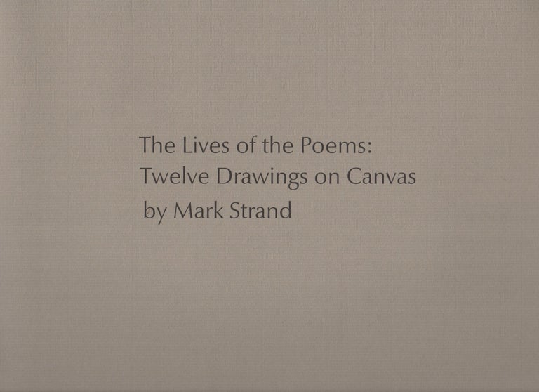 Item #11887 THE LIVES OF THE POEMS; Twelve Drawings on Canvas. Mark Strand, Jorie Graham.