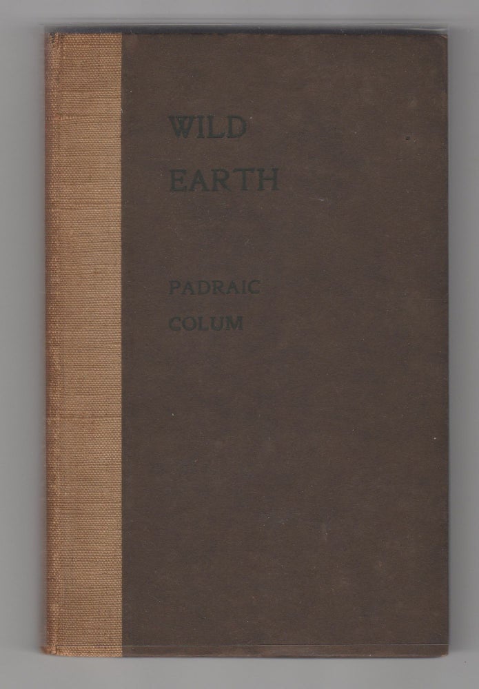 Item #11911 WILD EARTH; A Book of Verse. Padraic Colum.