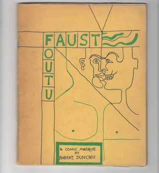 Item #11980 FAUST FOUTU; A Comic Masque. Robert Duncan