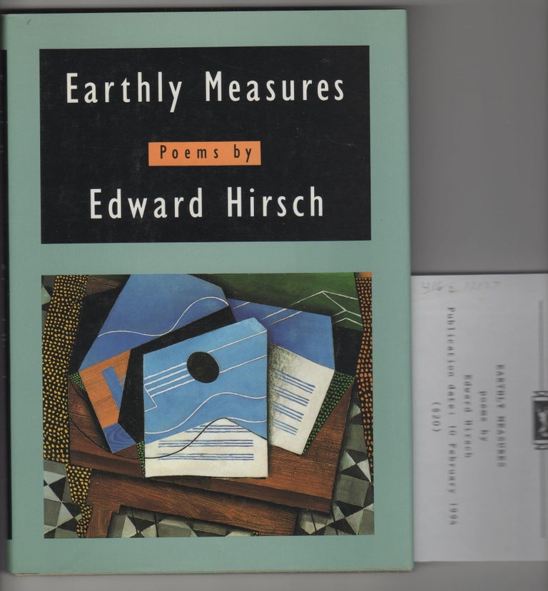Item #12127 EARTHLY MEASURES. Edward Hirsch.