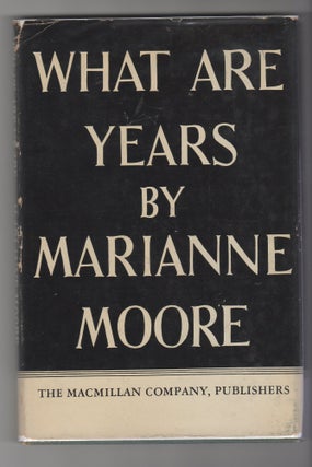 Item #12140 WHAT ARE YEARS. Marianne Moore