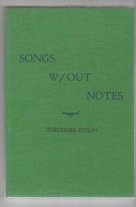 Item #12467 SONGS W/OUT NOTES. Theodore Enslin