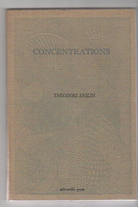 Item #12471 CONCENTRATIONS. Theodore Enslin.