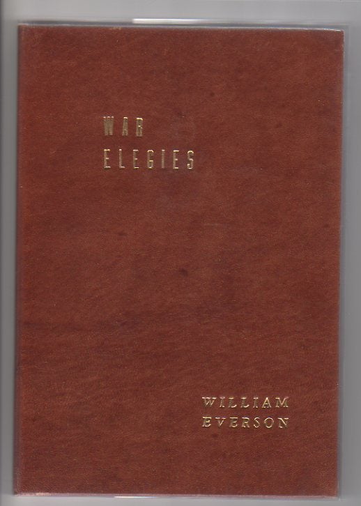 Item #12512 WAR ELEGIES. William Everson.