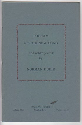 Item #12533 POPHAM OF THE NEW SONG; And other poems. Norman Dubie