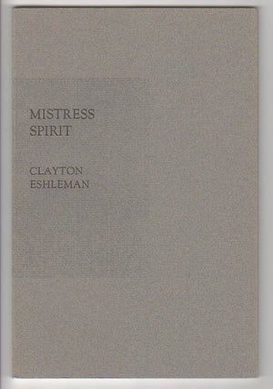 Item #12551 MISTRESS SPIRIT. Clayton Eshleman