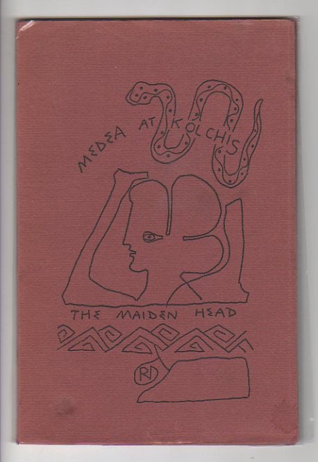 Item #12592 MEDEA AT KOLCHIS/THE MAIDEN HEAD. Robert Duncan.