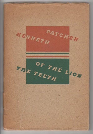 Item #12630 THE TEETH OF THE LION. Kenneth Patchen