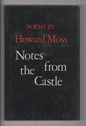 Item #12683 NOTES FROM THE CASTLE; Poems. Howard Moss
