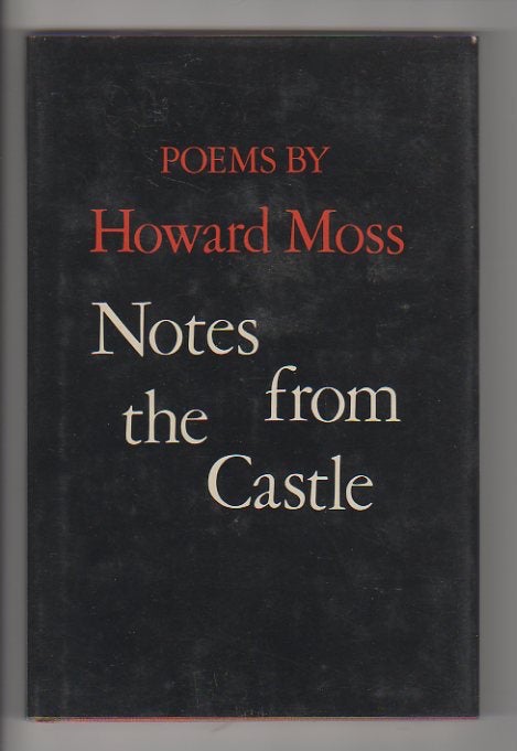 Item #12683 NOTES FROM THE CASTLE; Poems. Howard Moss.