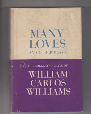 Item #12760 MANY LOVES; And Other Plays. William Carlos Williams