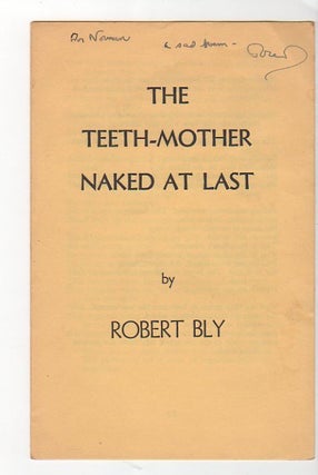 Item #12948 THE TEETH-MOTHER NAKED AT LAST. Robert Bly