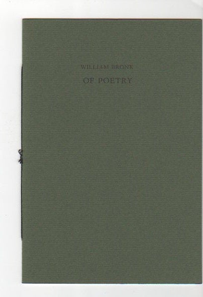 Item #12976 Of Poetry. William Bronk.
