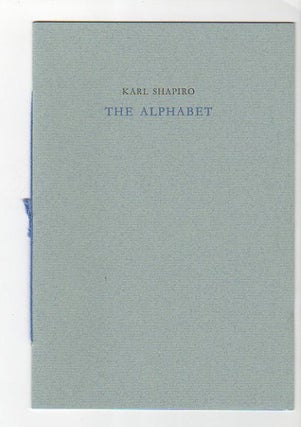 Item #12983 The Alphabet. Karl Shapiro