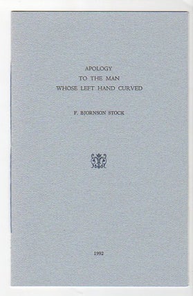 Item #12990 Apology to the Man Whose Left Hand Curved. F. Bjornson Stock