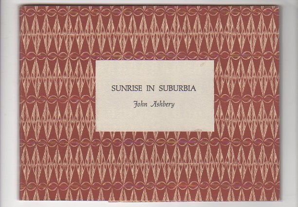 Item #13137 SUNRISE IN SUBURBIA. John Ashbery