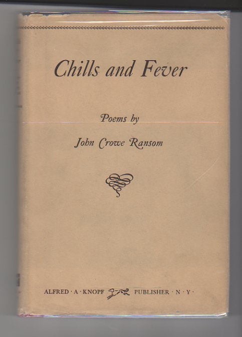 Item #13141 CHILLS AND FEVER. John Crowe Ransom.