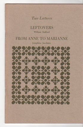 Item #13171 TWO LECTURES: LEFTOVERS/FROM ANNE TO MARIANNE. William Stafford, Josephine Jacobsen