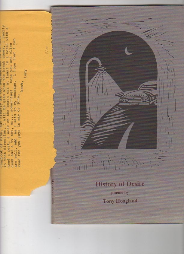 Item #13200 HISTORY OF DESIRE. Tony Hoagland.