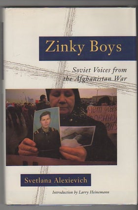 Item #13215 ZINKY BOYS; Soviet Voices from the Afghanistan War. Svetlana Alexievich