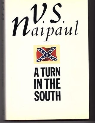 Item #13370 A TURN IN THE SOUTH. V. S. Naipaul