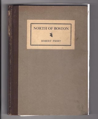 Item #13427 NORTH OF BOSTON. Robert Frost