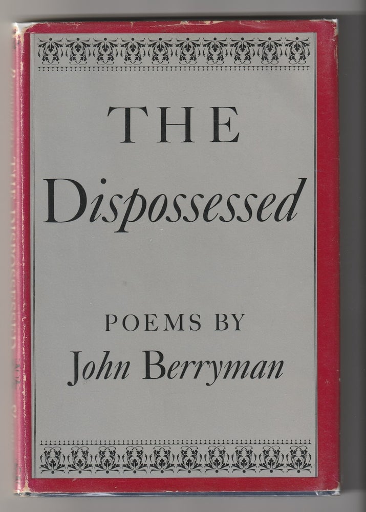 Item #13624 THE DISPOSSESSED. John Berryman.