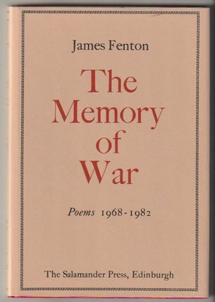 Item #13632 THE MEMORY OF WAR; Poems, 1968-1982. James Fenton
