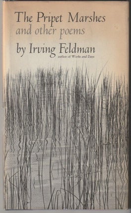 Item #140 THE PRIPET MARSHES; and other poems. Irving Feldman