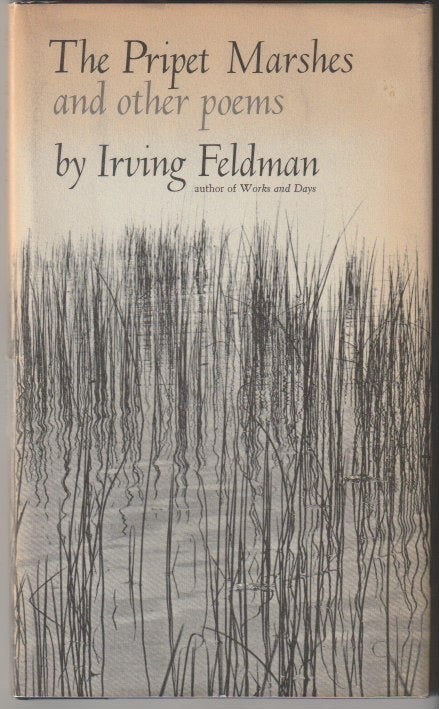 Item #140 THE PRIPET MARSHES; and other poems. Irving Feldman.