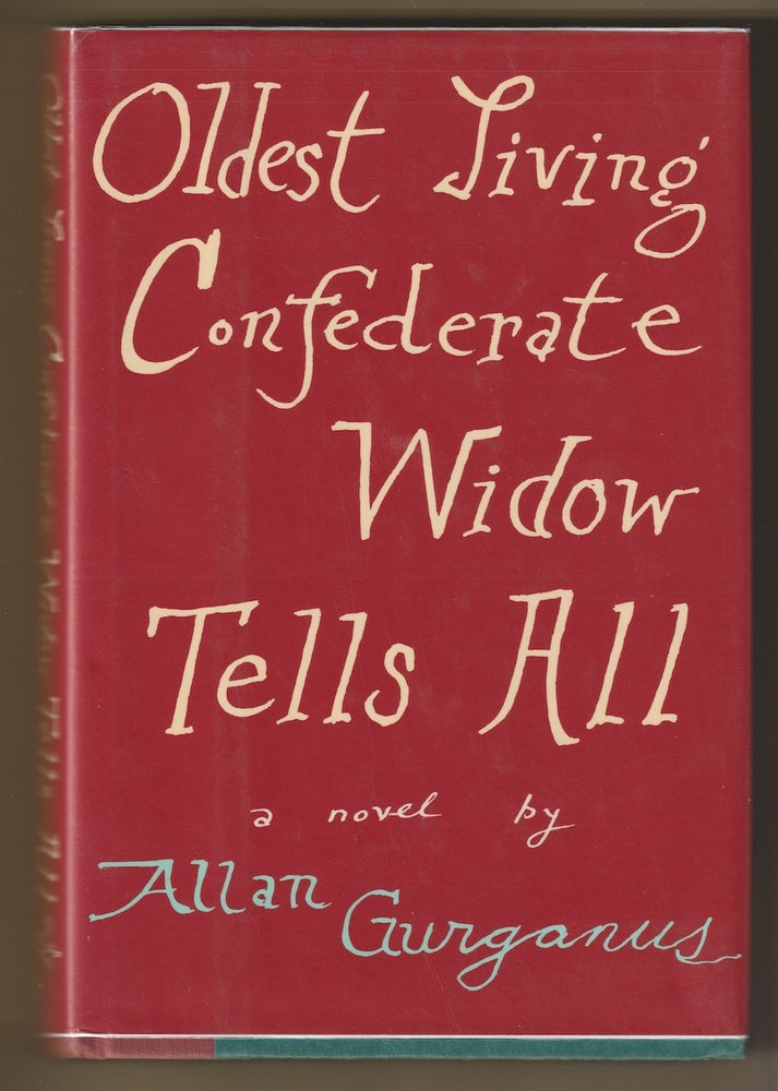 Item #1403 OLDEST LIVING CONFEDERATE WIDOW TELLS ALL. Allan Gurganus.