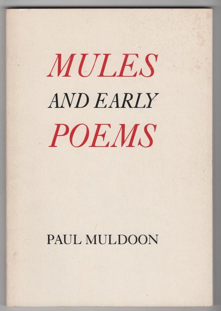 Item #14295 MULES AND EARLY POEMS. Paul Muldoon.