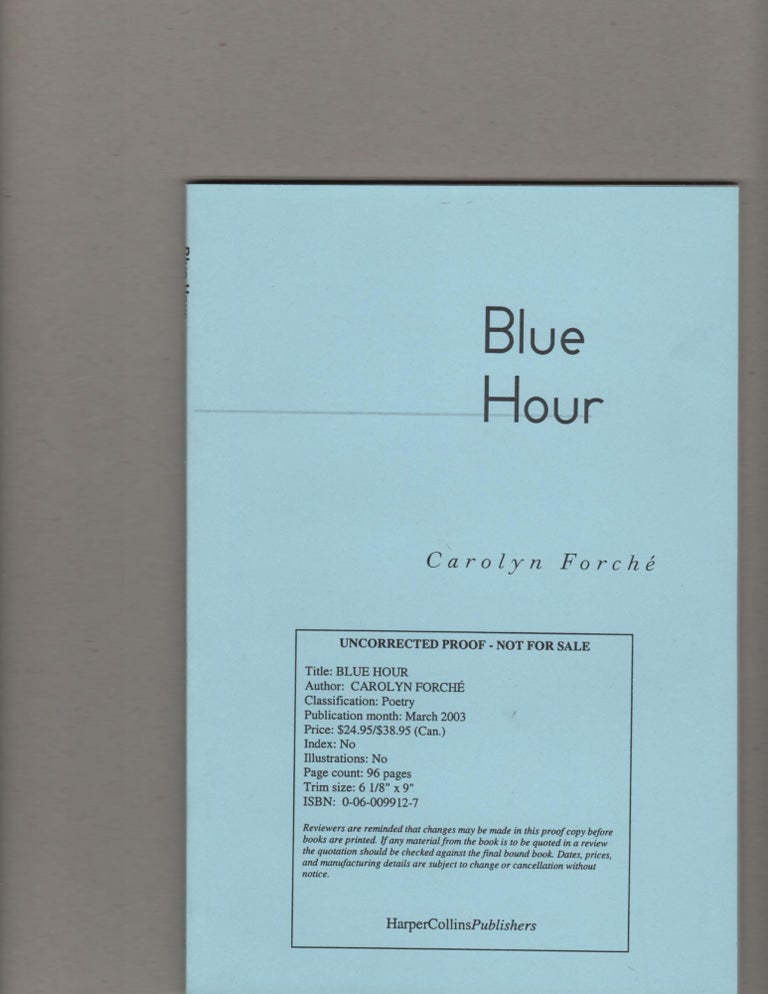 Item #14308 THE BLUE HOUR. Carolyn Forché.