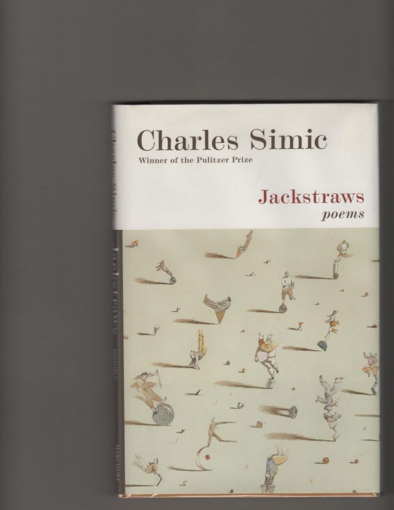 Item #14318 JACKSTRAWS. Charles Simic.