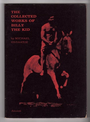 Item #14525 THE COLLECTED WORKS OF BILLY THE KID; Left Handed Poems. Michael Ondaatje