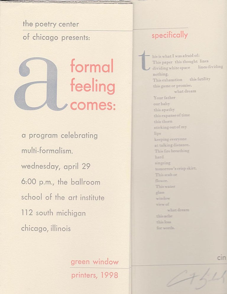 Item #14590 The Poetry Center of Chicago Presents A Formal Feeling Comes; A Program Celebrating Multi-Formalism. Debra Bruce, Annie Finch, John Frederick Nims, Paulette Roeske, cin salach.