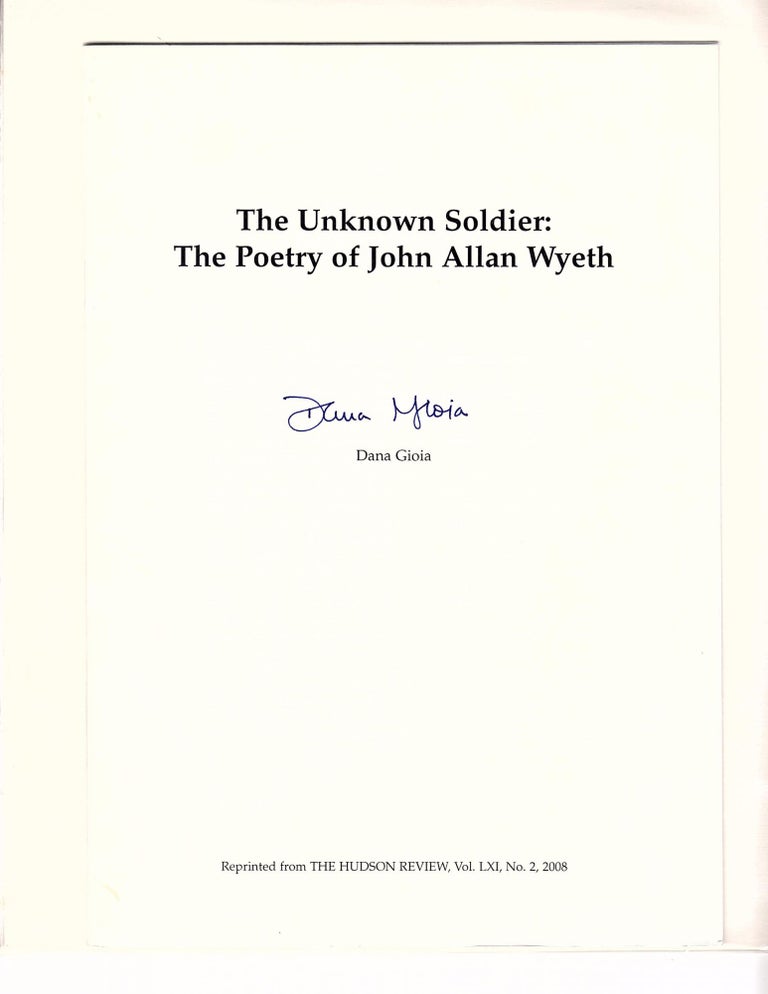 Item #14612 "The Unknown Soldier: The Poetry of John Allan Wyeth [reprint] from THE HUDSON REVIEW. Dana Gioia.
