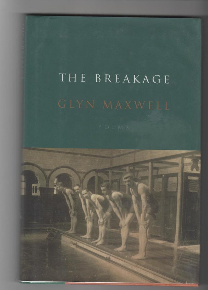Item #14633 THE BREAKAGE. Glyn Maxwell.