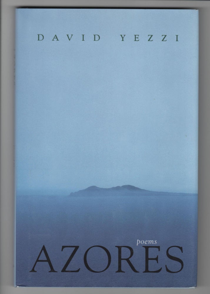Item #14671 AZORES; Poems. David Yezzi.