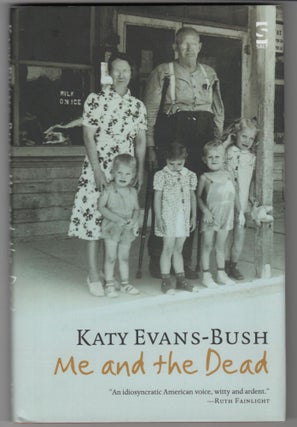 Item #14677 ME AND THE DEAD. Katy Evans-Bush