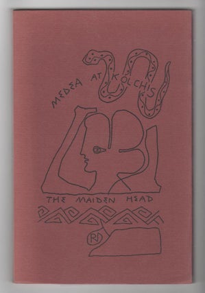 Item #14771 MEDEA AT KOLCHIS/THE MAIDEN HEAD. Robert Duncan