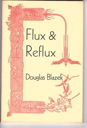 Item #14809 FLUX & REFLUX. Douglas Blazek