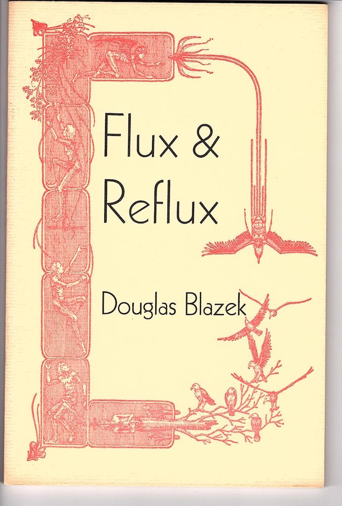 Item #14809 FLUX & REFLUX. Douglas Blazek.