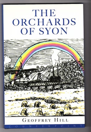 Item #14814 THE ORCHARDS OF SYON. Geoffrey Hill
