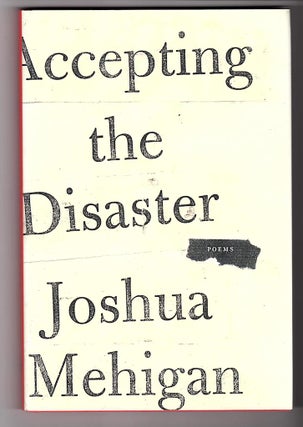 Item #14818 ACCEPTING THE DISASTER. Josh Mehigan