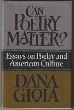 Item #14865 CAN POETRY MATTER?; Essays on Poetry and American Culture. Dana Gioia