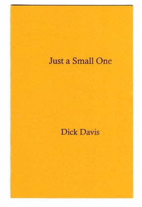 Item #14895 JUST A SMALL ONE. Dick Davis