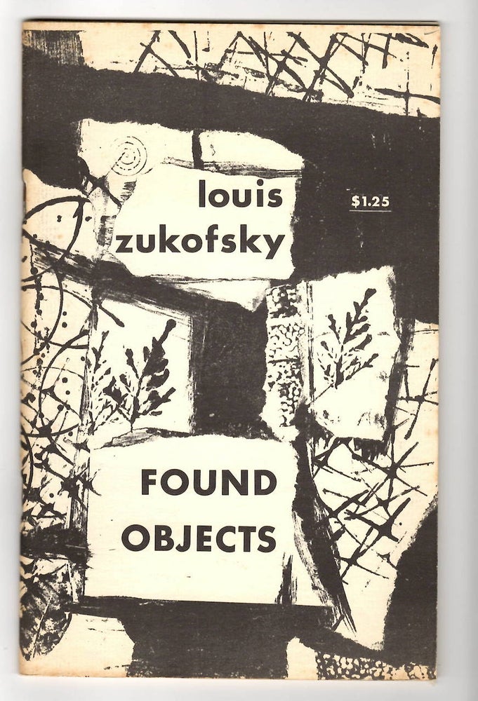 Item #15032 FOUND OBJECTS; 1962 - 1926. Louis Zukofsky.