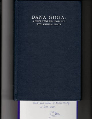 Item #15083 DANA GIOIA; A Descriptive Bibliography With Critical Essays. Jack W. C. Hagstrom,...